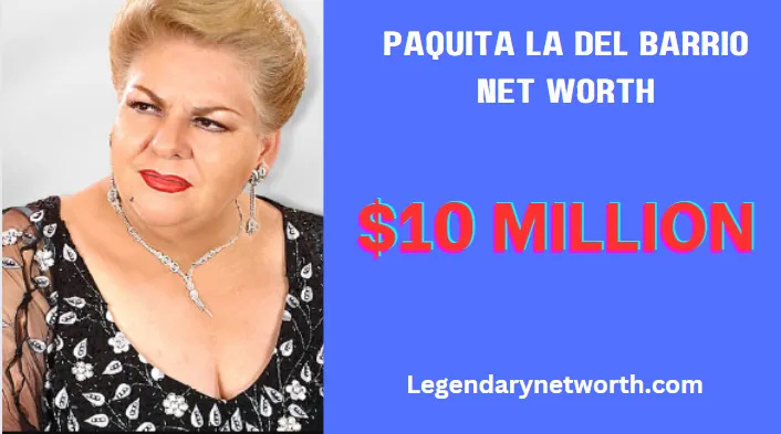 Paquita La Del Barrio Net Worth: The Rich Tapestry of Rancheras