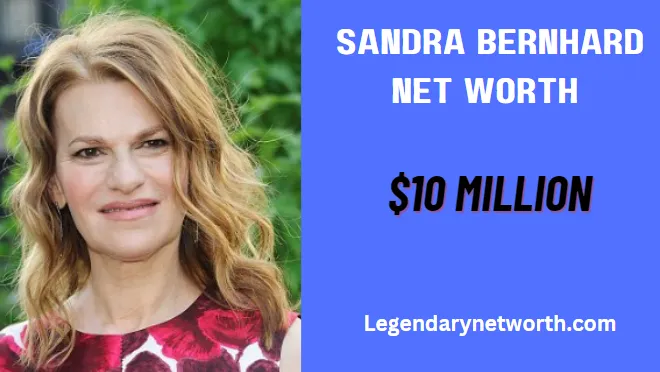 Sandra Bernhard Net Worth