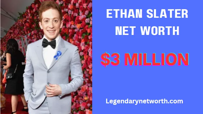 Ethan Slater Net Worth: Exploring His Fortune