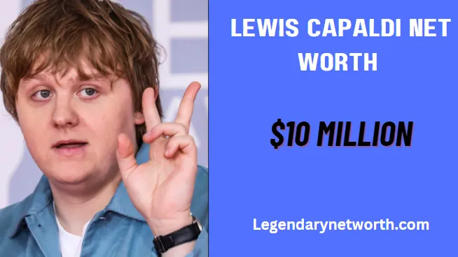 Lewis Capaldi Net Worth